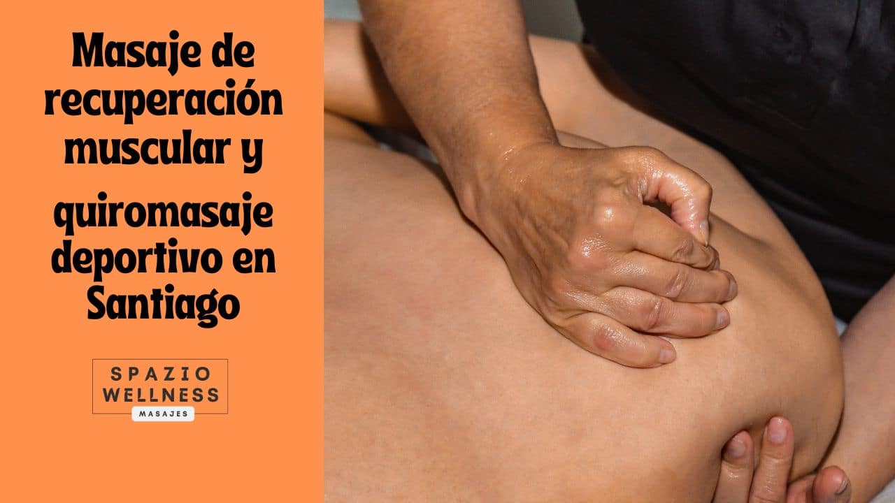 Masaje de recuperación muscular y quiromasaje deportivo en Santiago de Compostela