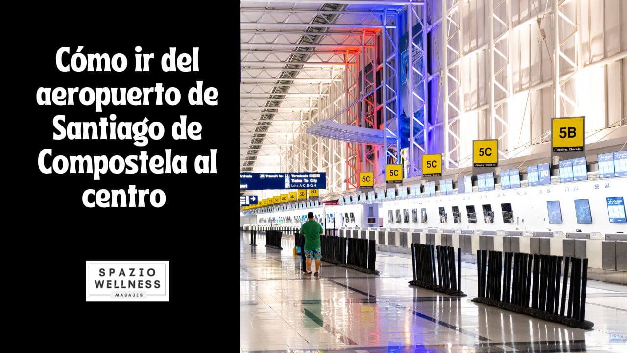 Cómo ir del aeropuerto de Santiago de Compostela al centro