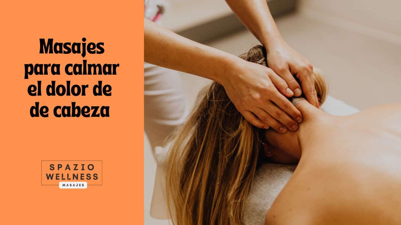 Masajes para calmar el dolor de cabeza