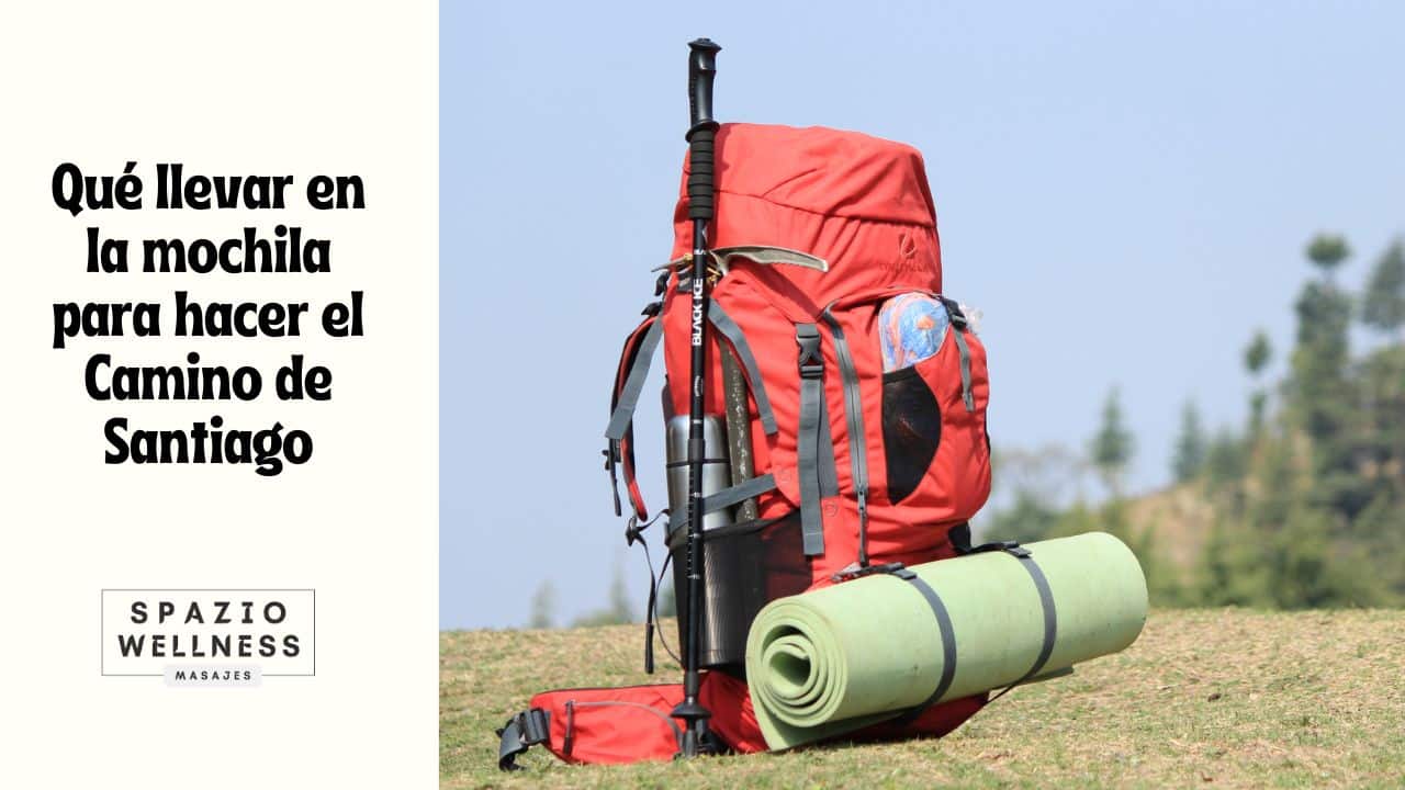 Qué llevar en la mochila para hacer el Camino de Santiago